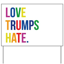 Love Trumps Hate sign
